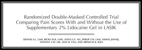Randomized double masked controlled trial comparing pain scores with and without lidocaine gel in lasik